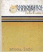 MANAGERIAL ACCOUNTING   1985  PDF电子版封面  0538016000  FESS.WARREN 