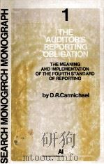 THE AUDITOR'S REPORTING OBLIGATION THE MEANING AND IMPLEMENTATION OF THE FOURTH STANDARD OF REP（1972 PDF版）