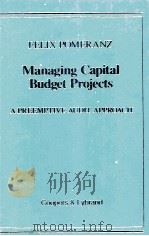 MANAGING CAPITAL BUDGET PROJECTS A PREEMPTIVE AUDIT APPROACH（1984 PDF版）