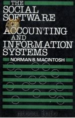 THE SOCIAL SOFTWARE OF ACCOUTING AND INFORMATION SYSTEMS   1985  PDF电子版封面  0471905437   
