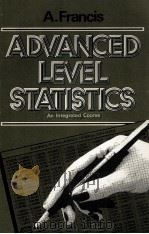 ADVANCED LEVEL STSTISTICS AN INTEGRATED COURSE   1979  PDF电子版封面  0859504514   