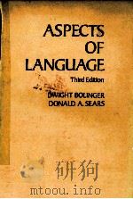 ASPECTS OF LANGUAGE THIRD EDITION   1981  PDF电子版封面    DONALD A.SEARS 