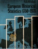 EUROPEAN HISTORICAL STSTISTICS 1750-1970 ABRIDGED EDITION   1978  PDF电子版封面  9028602291  B.R.MITCHELL 