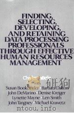 FINDING SELSCTING DEVELOPING AND RETAINING DATA PROFESSIONALS THROUGH EFFECTIVE HUMAN RESOURCES MANA（1983 PDF版）