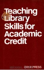 TEACHING LIBRARY SKILLS FOR ACADEMIC CREDIT（1985 PDF版）