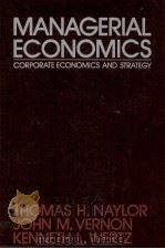 MANAGERIAL ECONOMICS CORPORATE ECONOMICS AND STRATEGY   1983  PDF电子版封面    JOHN M.VERNON 