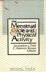 THE MENSTRUAL CYCLE AND PHYSICAL ACTIVITY   1986  PDF电子版封面  0873220269   