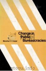 CHANGEIN PUBLIC BUREAURCRACIES   1979  PDF电子版封面  0521226708   