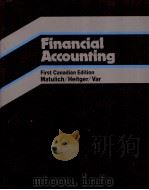 FINANCIAL ACCOUNTING FIRST CANADIAN EDITION   1982  PDF电子版封面  0075480964  SER MATULICH 