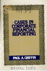 CASES IN CORPORATE FIANCIAL REPORTING   1984  PDF电子版封面  0131183737   