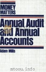 ANNUAL AUDIT AND ANNUAL ACCOUNTS   1980  PDF电子版封面  0584105738  ADAM MILLS 