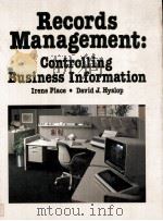 RECORDS MANAGEMENT CONTROLLING BUSINESS INFORMATION   1981  PDF电子版封面  0825966062  DAVID J.HYSLOP 