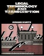 LEGA LTERMINOLOGY AND TRANSCRIPTION   1979  PDF电子版封面  0070003300  ADAMA KURTZ 