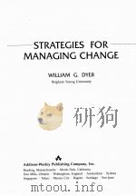 STRATEGIES FOR MANAGEMENT CHANCE   1984  PDF电子版封面  020110346X  WILLIAM G.DYER 