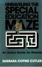 UNRAVELING THE SPECIAL EDUCATION MAZE AN ACTION GUIDE FOR PARENTS（1980 PDF版）