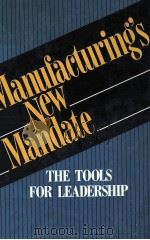 MANUFACTURING'S NEW MANDATE THE TOOLS FOR LEADERSHIP   1988  PDF电子版封面  0471633755  DAN CLAMPA 
