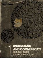 UNDERSTAND AND COMMUNICATE AN ENGLISH COURSE FOR SECINDARY SCHOOLS   1978  PDF电子版封面     