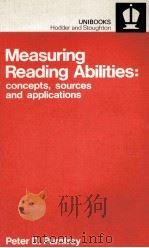 MEASURING READING ABILITIES CONCEPTS SOURCES AND APPLICATIONS   1977  PDF电子版封面    PETER D.PUMFREY 