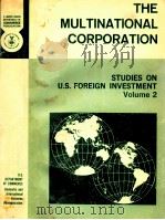 THE MULTINATIONAL CORPORATION STUDIES ON U.S.FOREIGN INVESTMENT VOLUME 2   1973  PDF电子版封面     