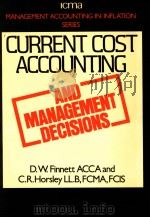 ICMA MANAGEMENT ACCOUNTING IN INFLATION SERIES COURRENT COST ACCOUNTING AND MANAGEMENT DECISIONS   1979  PDF电子版封面  0901308544   