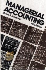MANAGERIAL ACCOUNTING FIFTH EDITION   1980  PDF电子版封面  0538019409  CARL L.MOORE 