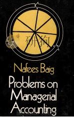 PROBLEMS ON MANAGERIAL ACCOUNTNG   1974  PDF电子版封面    NAFEES BAIG 