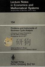 LECTURE NOTES IN ECONOMICS AND MATHEMATICAL SYSTEMS 154 PROBLEMS AND INSTRUMENTS OF BUSINESS CYCLE A   1978  PDF电子版封面  3540086641  M.BECKMANN 