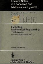 LECTURE NOTES IN ECONOMICS AND MATHEMATICAL SYSTEMS 199 EVALUATING MATHEMATICAL PROGRAMMING TECHNIQU（1982 PDF版）
