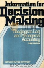 INFORMATION FOR DECISION MAKING READINGS IN COST AND MANAGERIAL ACCOUNTING THIRD EDITION   1982  PDF电子版封面  0134643542   