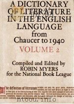 A DICTIONARY OF LITERATURE IN THE ENGLISH LANGUAGE FORM CHAUCER TO 1940 VOLUME 2   1970  PDF电子版封面    ROBIN MRERS 