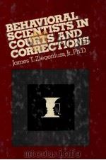 BEHAVIORAL SCIENTISTS IN COURTS AND CORRECTIONS   1985  PDF电子版封面  0442293909   