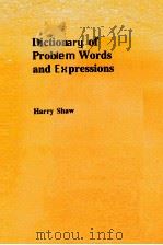 DICTIONARY OF PROBLEM WORDS AND EXPRESSIONS   1975  PDF电子版封面    HARRY SHAW 