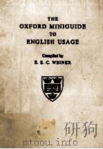 THE OXFORD MINIGUIDE TO ENGLISH USAGE   1983  PDF电子版封面    E.S.C.WEINER 