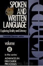 SPOKEN AND WRITTEN LANGUAGE EXPLORING ORDLITY AND LITERACY VOLUME 9   1982  PDF电子版封面  0893910945   