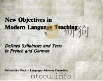 NEW OBJECTIVES IN MODERN LANGUAGE TEACHING DEFINED SYLLABUSES AND TESTS IN FRENCH AND GERMAN（1978 PDF版）