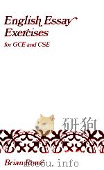 ENGLISH ESSAY EXERCISES FOR GCE AND CSE   1978  PDF电子版封面    BRIAN ROWE MA 