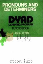 PRONOUNS AND DETERMINERS DYAD LEARNING PROGRAM TUTOR'S BOOK   1977  PDF电子版封面  0883770814  ALICE C.PACK 