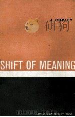 SHIFT OF MEANING   1963  PDF电子版封面    J.COPLEY 