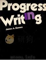 PROGRESS WRITING   1973  PDF电子版封面    JAMES A.GOWEN 