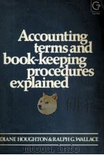 ACCOUNTING TERMS AND BOOK-KEEPING PROCEDURES EXPLAINED   1980  PDF电子版封面  0566003937   