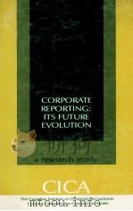 CORPORATE REPORTING:ITS FUTURE EVOLUTION A RESESRCH STUDY   1980  PDF电子版封面  0888000693   