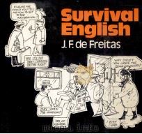 SURVIVAL ENGLISH PRACTICE IN EVERYDAY COMMUNICATION   1978  PDF电子版封面  0333247027  J.F.DE FREITAS 
