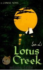 LOTUS CREEK AND OTHER STORIES   1982  PDF电子版封面    SUN LI 