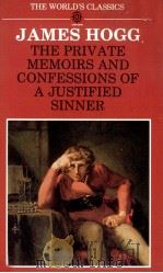 JAMES HOGG THE PRIVAE MEMOIRS AND CONFESSIONS OF JUSTIFIED SINNER   1969  PDF电子版封面  0192815563  JOHN CAREY 