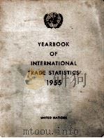 YEARBOOK OF INTERNATIONAL TRADE STATISTICS 1955   1956  PDF电子版封面     