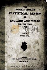 THE REGISTRAR GENERAL'S STATISTICAL REVIEW OF ENGLAND AND WALES FOR THE YEAR 1957   1957  PDF电子版封面     