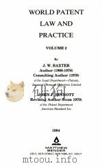 WORLD PATENT LAW AND PRACTICE VOLUME 2   1968  PDF电子版封面    J.W.BAXTER 