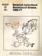 SELECTED AGRICULTURAL STATISTICS ON GREECE 1965-77   1982  PDF电子版封面     