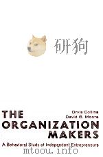 THE ORGANIZATION MAKERS   1979  PDF电子版封面    ORVIS COLLINS 