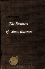 THE BUSINESS OF SHOW BSINESS   1961  PDF电子版封面    GAIL PLUMMER 